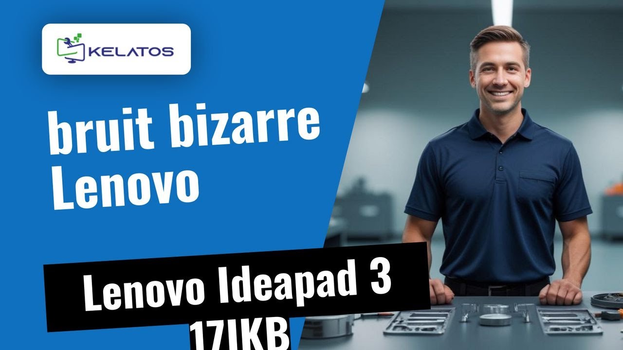Votre Lenovo Ideapad 3 17IKB fait un bruit bizarre ? 🔧 Voici comment le réparer