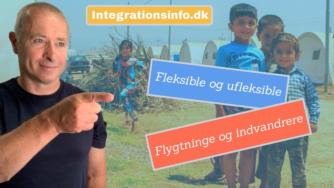 Fleksible og ufleksible flygtninge og indvandrere