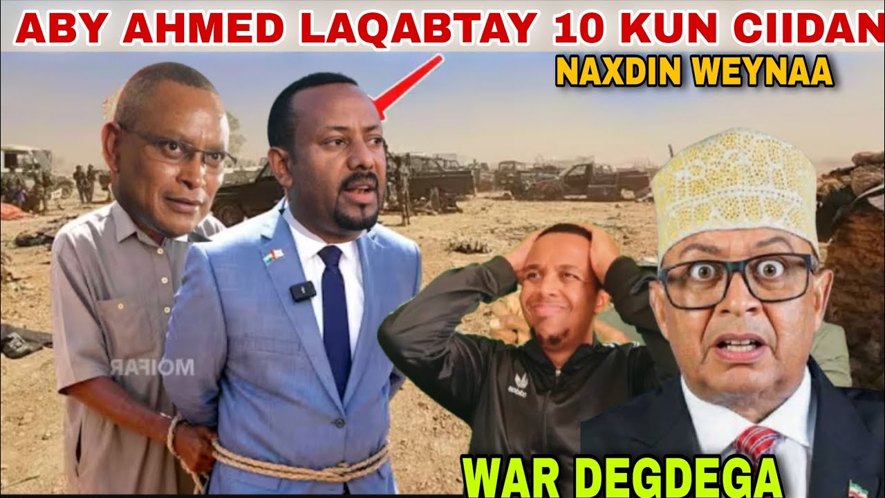 WAR DEGDEGA:DAGAAL ITOOBIYA OO GACAN LAGU DHIGAY JABKA ABY AHMED IYO HALISA WEYN EE HADA