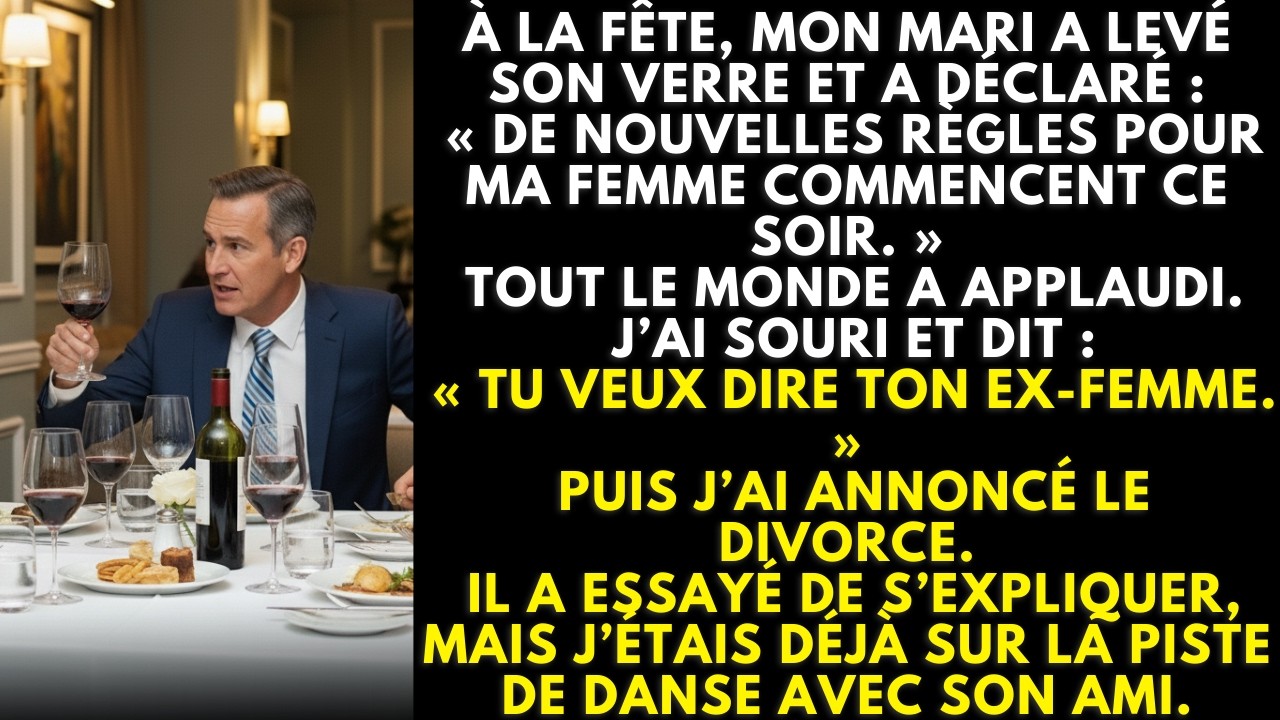 À la soirée, mon mari cria: 