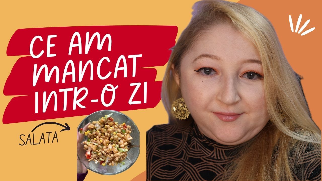 Ce am mancat intr o zi