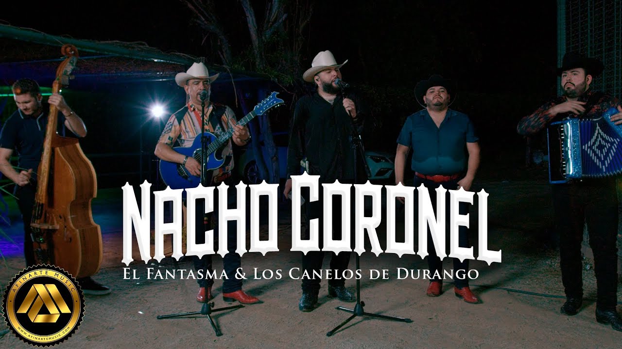 El Fantasma, Los Canelos De Durango - Nacho Coronel (Video Oficial)