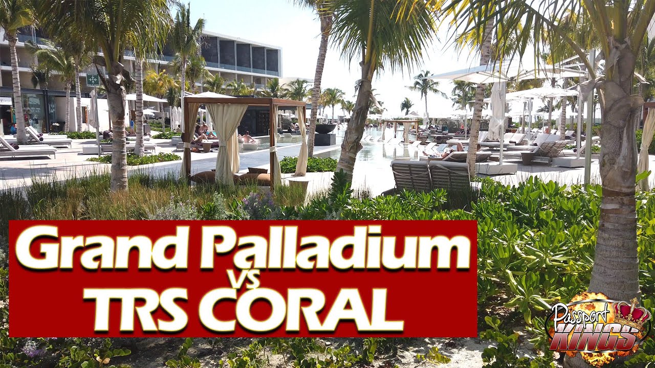 Grand Palladium или TRS Coral. Что лучше? Отдых в Канкуне
