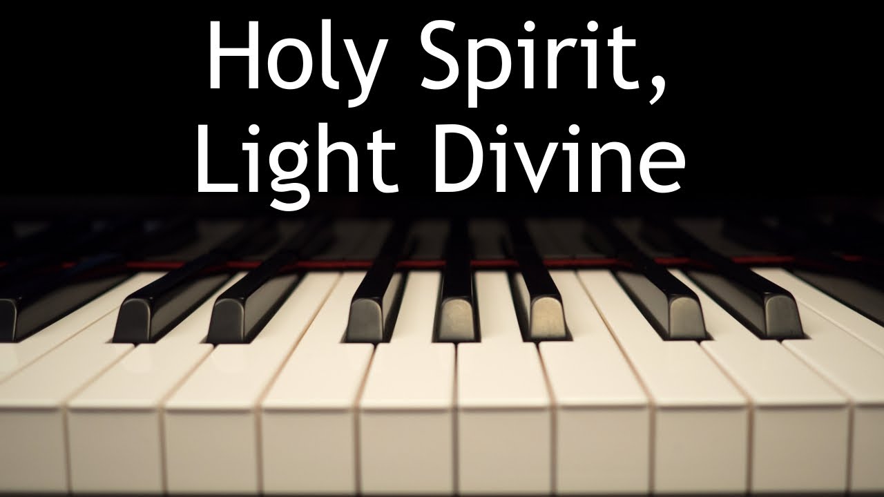 Holy Spirit, Light Divine - piano instrumental hymn with lyrics