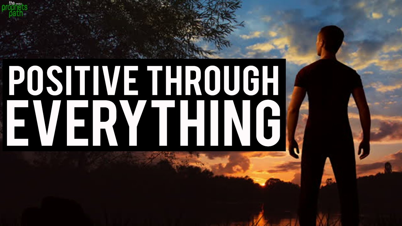 Staying Positive Through Everything