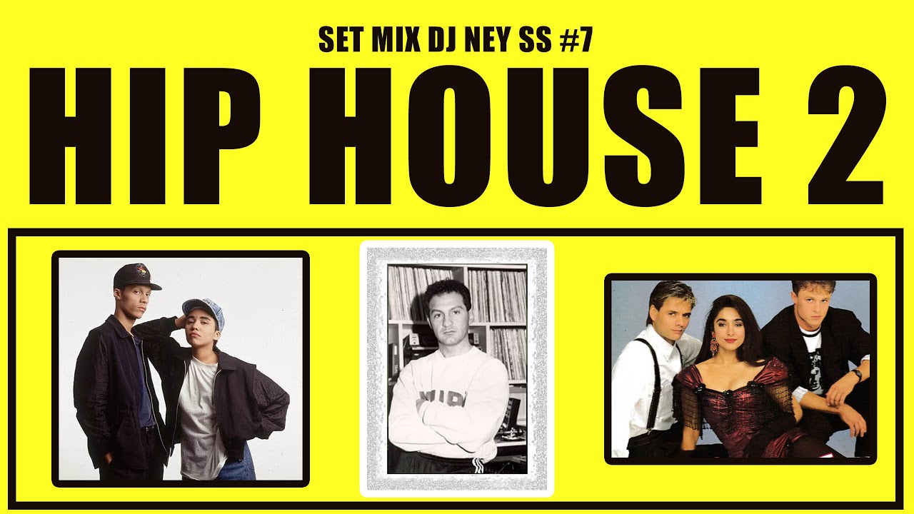 HIP HOUSE 2 - FLASH BACK ANOS 80/90's - SET MIX DJ NEY SS #07