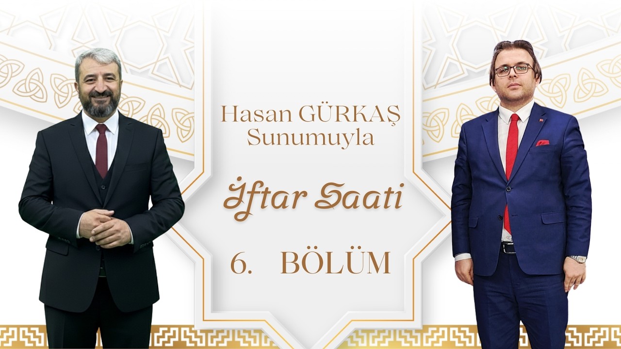 İftar Saati 6. Bölüm | 24 Şubat 2026 - Ahmet KERVANCIOĞLU – Dinar İlçe Müftüsü