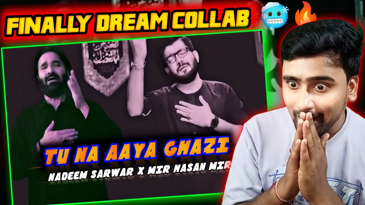 Indian Reacts To Tu Na Aaya Ghazi | Mir Hasan Mir | Nadeem Sarwar | Indian Boy Reactions