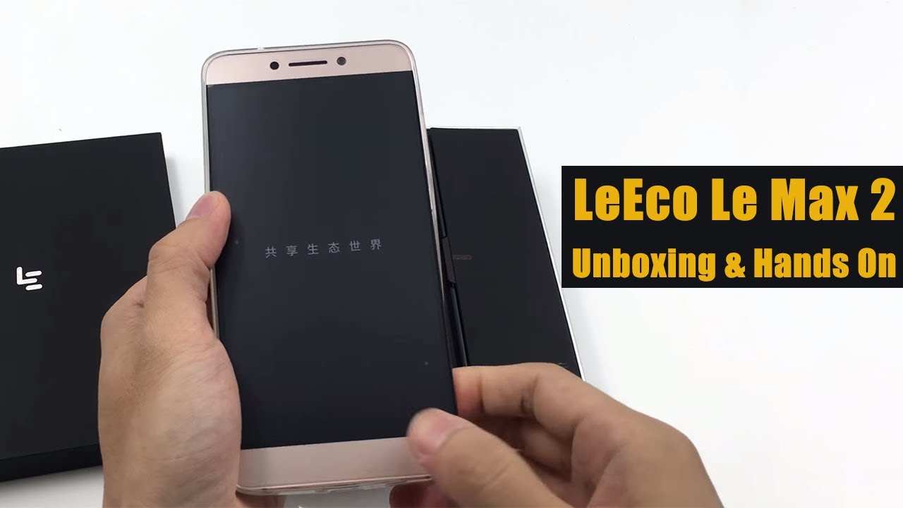 LeEco Le Max 2 Unboxing & Hands On