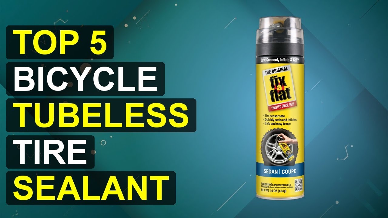 Top 5 Bicycle Tubeless Tire Sealant 2026 | 2026 Bicycle Tubeless Sealant Formula