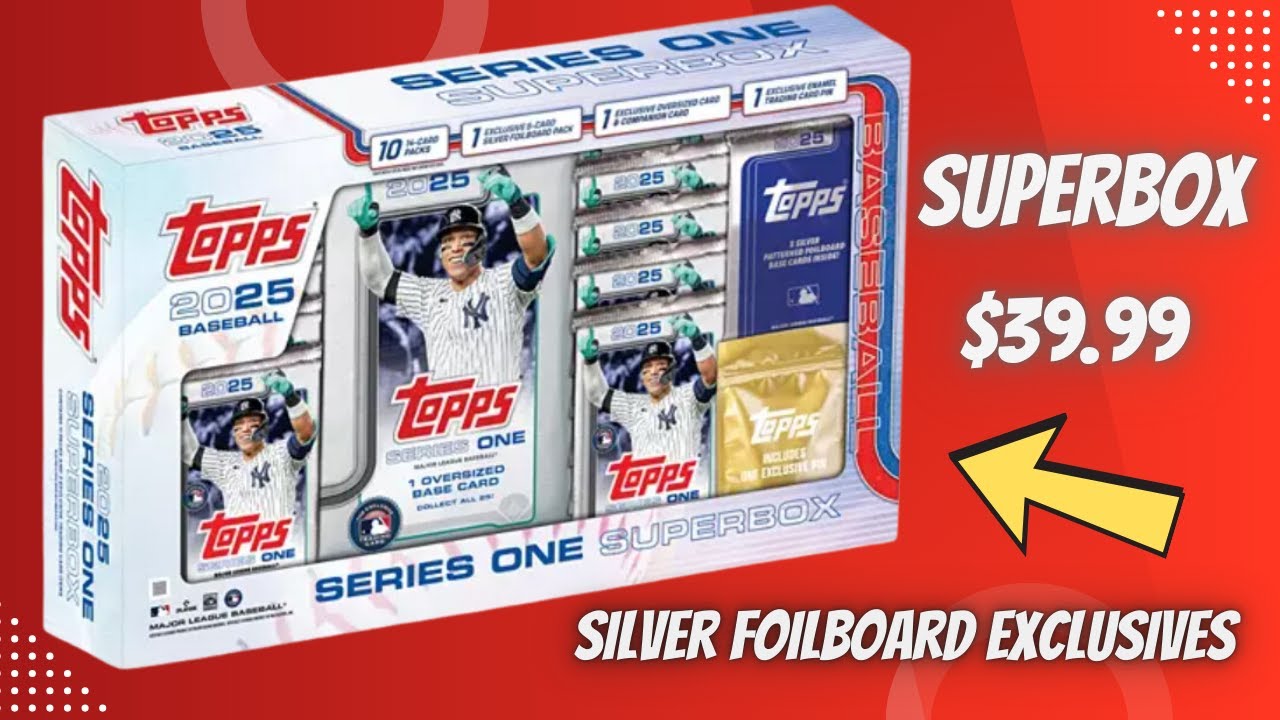 Super Box 2025 Topps Series 1 Baseball $40 of FUN! 1 Pin + Silver Foilboard Pack + Oversize Card!