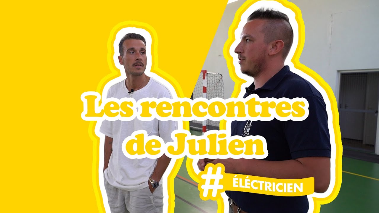 LE MÉTIER D'ÉLECTRICIEN - Les Rencontres de Julien Geloën #6 avec Valentin