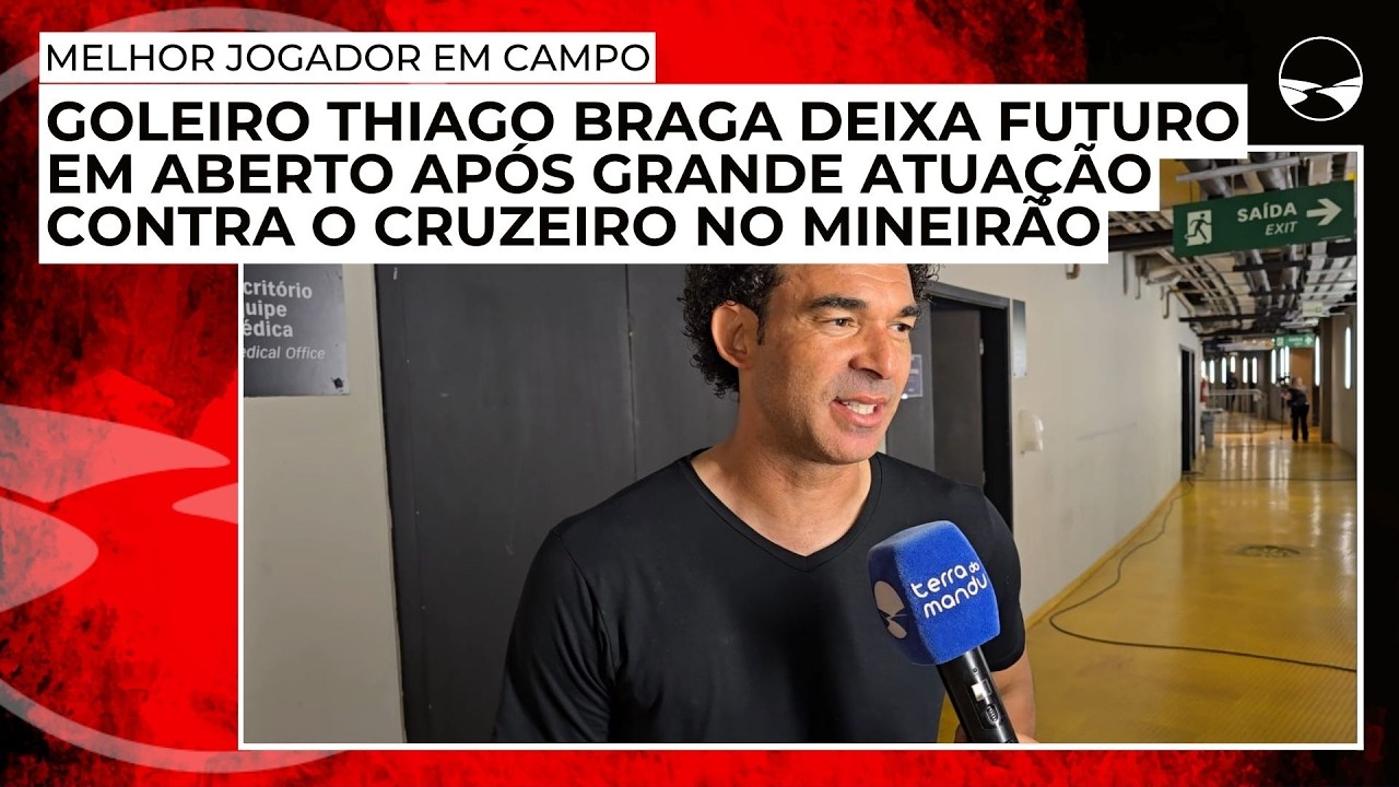 Goleiro Thiago Braga deixa futuro em aberto após grande atuação contra o Cruzeiro no Mineirão