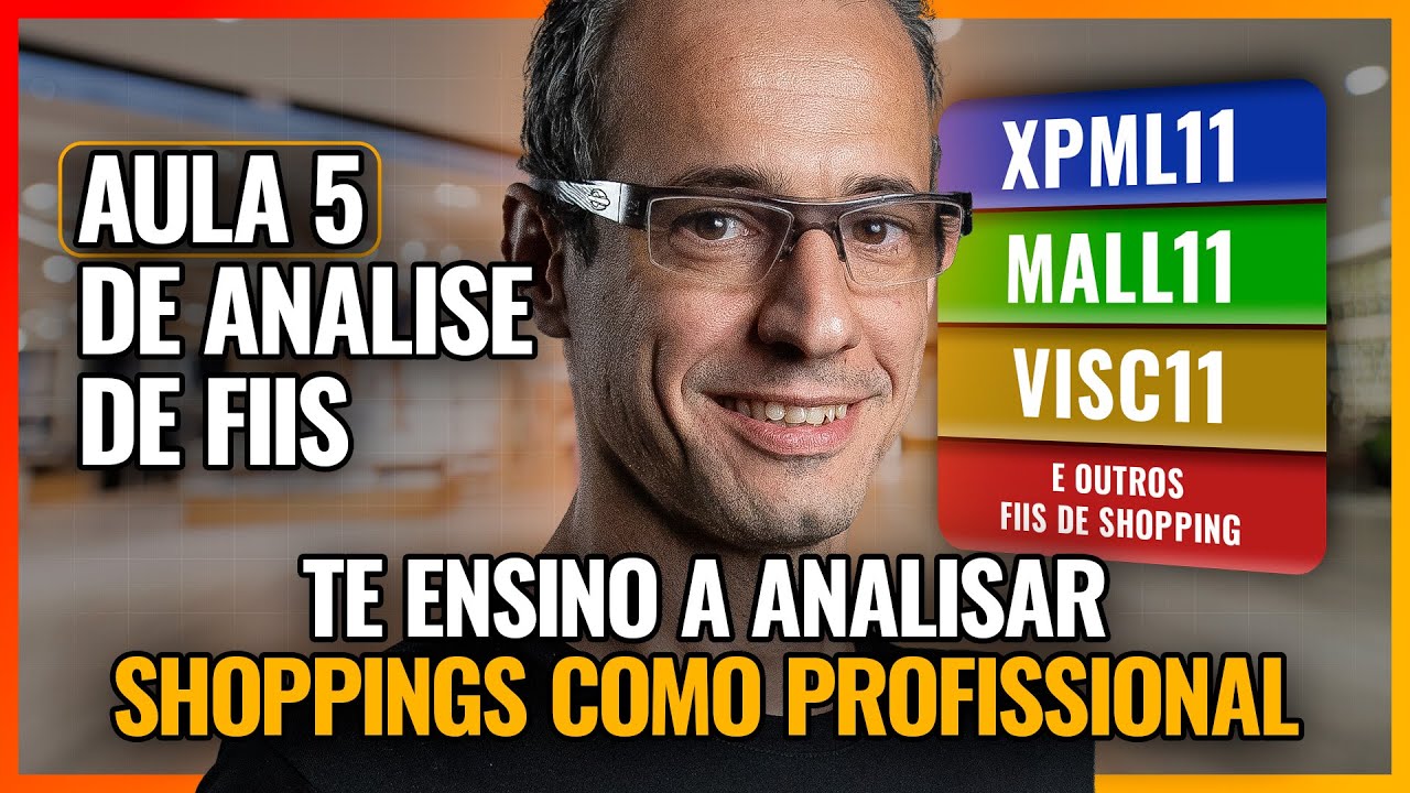 AULA 5: Como analisar Fundos Imobiliários de SHOPPING igual um analista PROFISSIONAL! | XPML11
