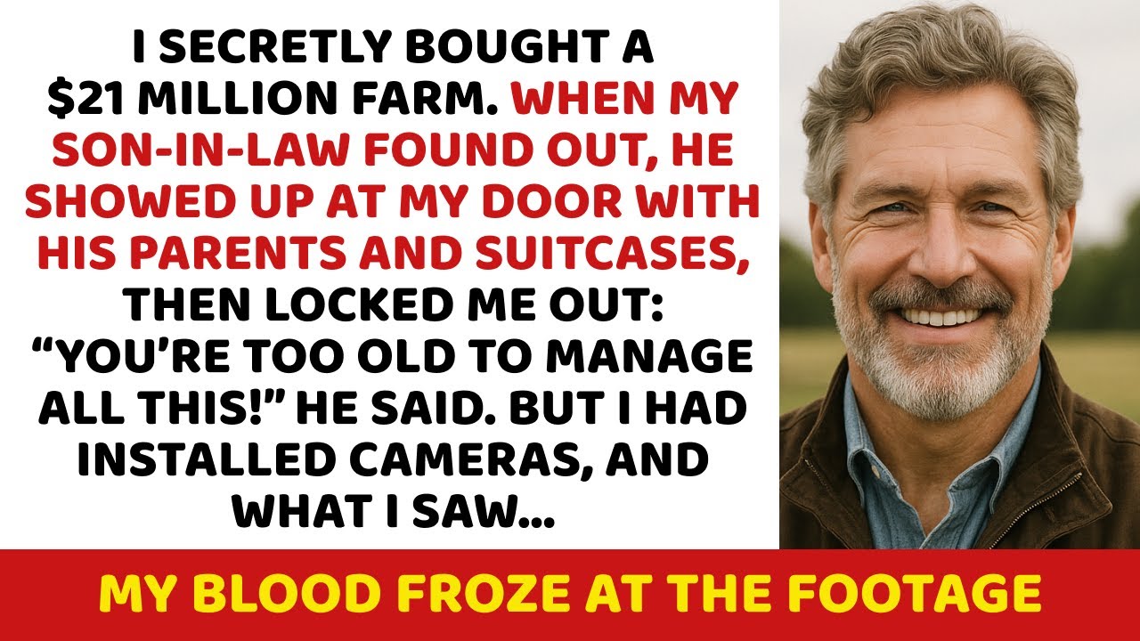 I secretly bought a $21 million farm. When my son-in-law found out, he showed up at my door with his
