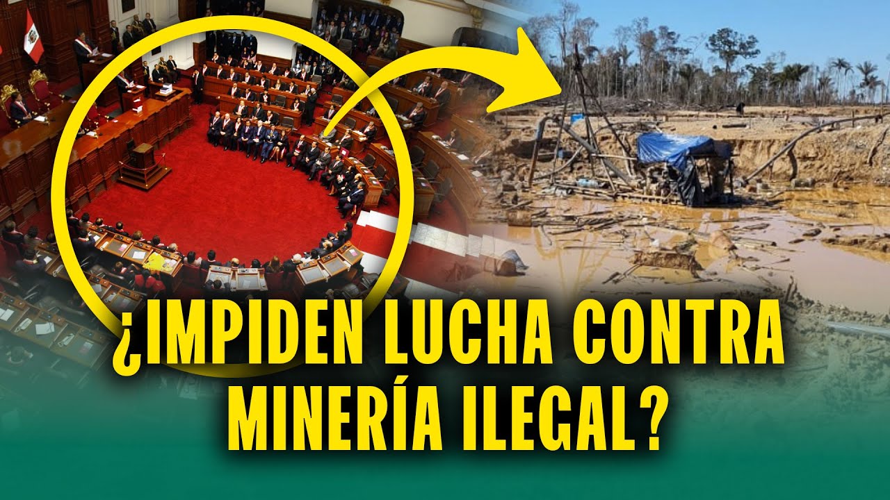 ¿Cómo el Congreso limita la lucha contra la minería ilegal?