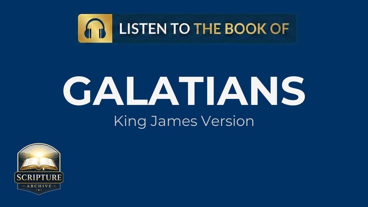 Galatians Audio Bible (KJV) – Full Book Reading | Chapters 1–6