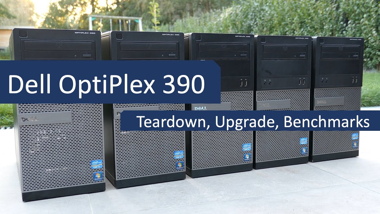 Dell Optiplex 390 - Teardown, Upgrade and Benchmarks