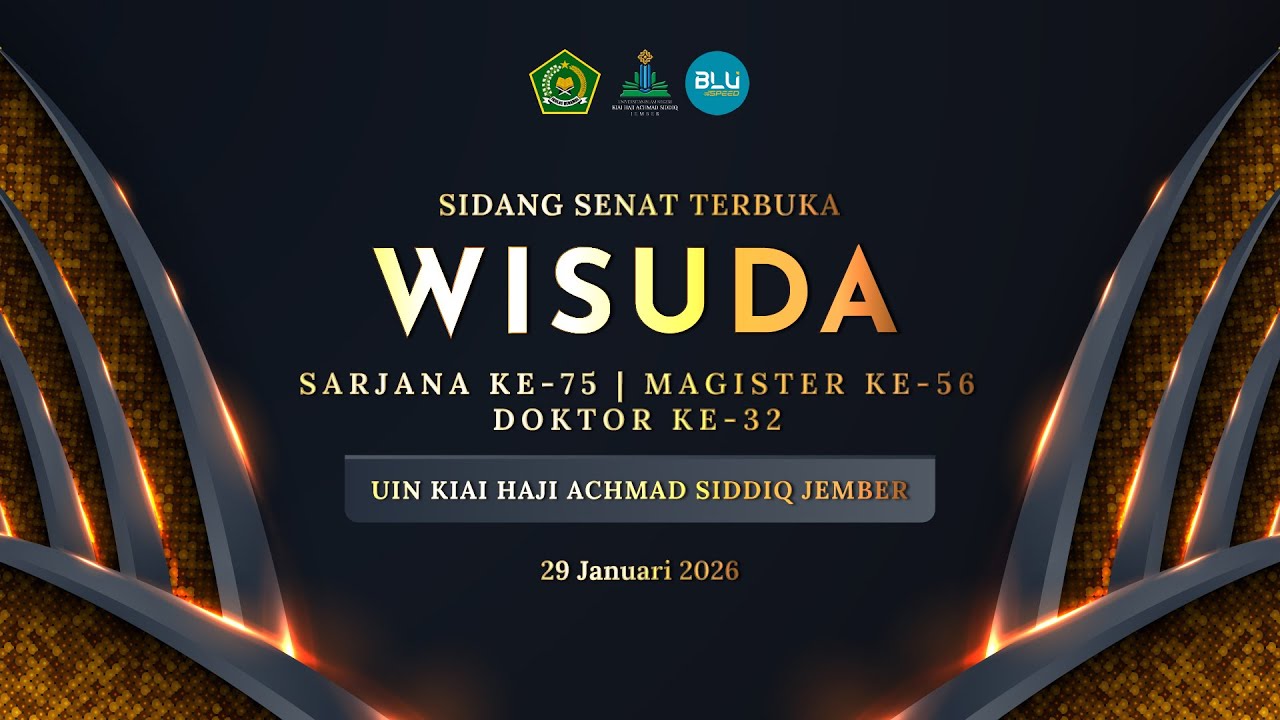 WISUDA SARJANA KE-75, MAGISTER KE-56, DOKTOR KE-32 UIN KHAS JEMBER 2026
