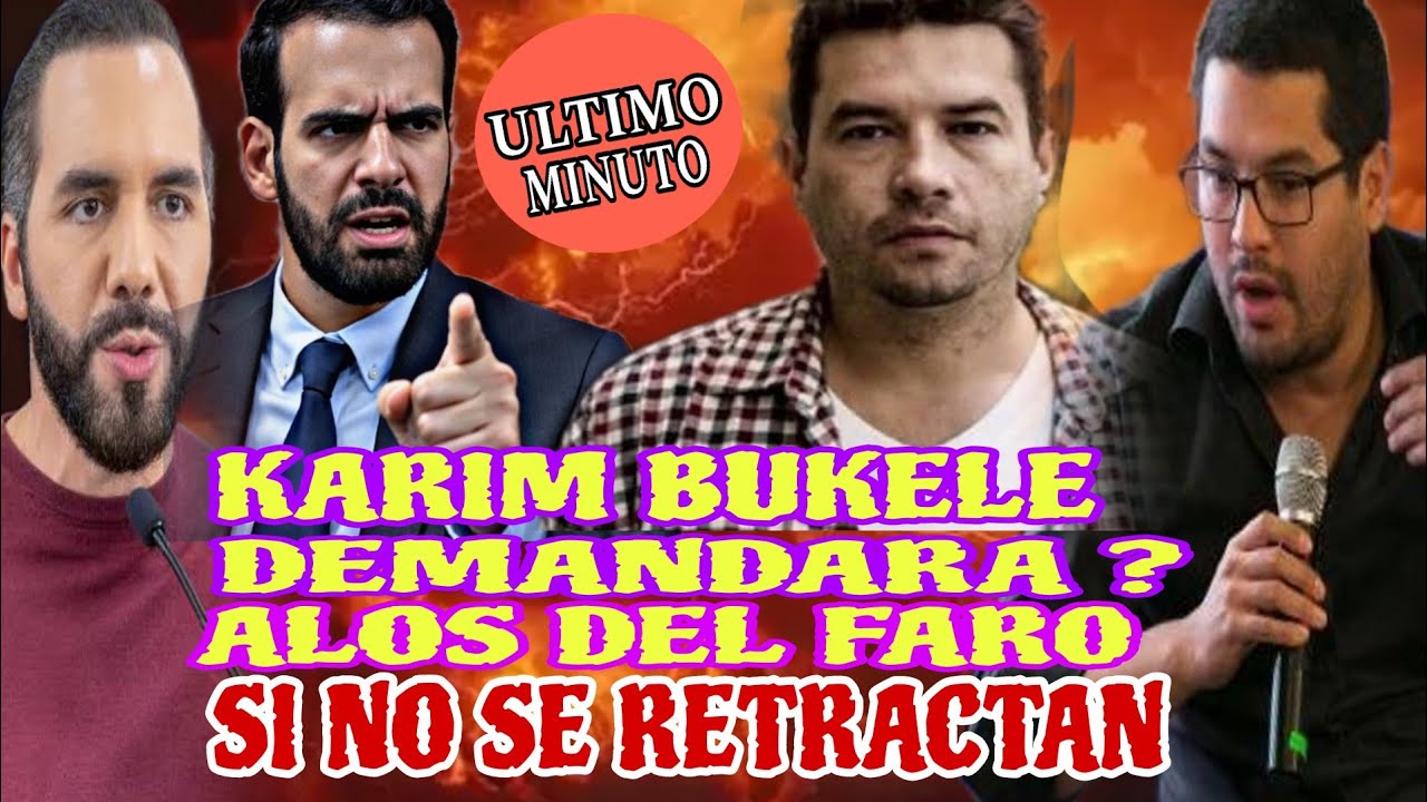 KARIM BUKELE DEMANDARA ? ALOS DEL FARO ? TIENEN 24 HORAS PARA RETRACTARCE DE SUS CHAMBRES