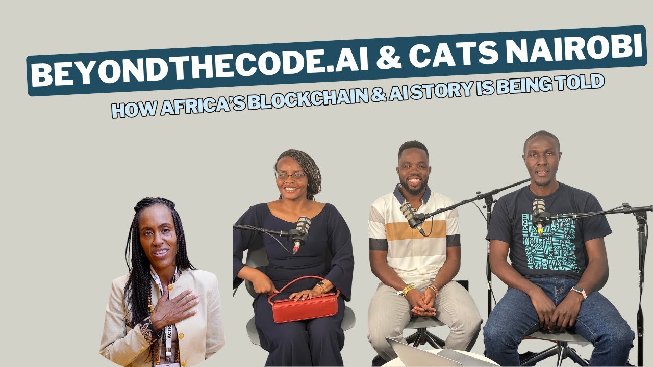 BeyondTheCode.ai & CATS Nairobi: How Africa’s Blockchain and AI Story Is Being Told