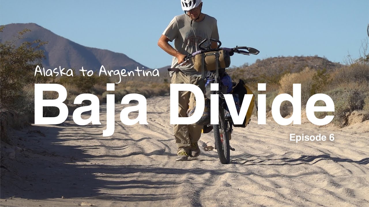 Alaska to Argentina | Episode 6 | The Baja Divide