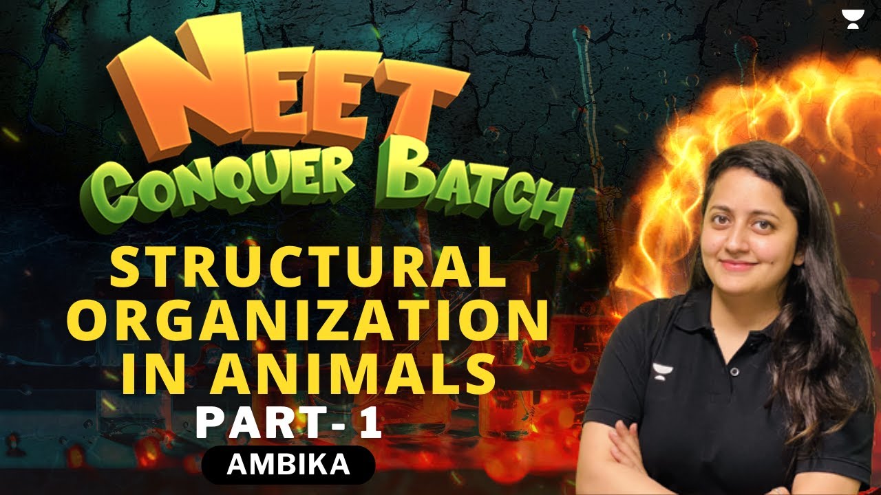 Structural Organization in Animals | Part 1 | NEET 2024 Conquer Batch | Ambika