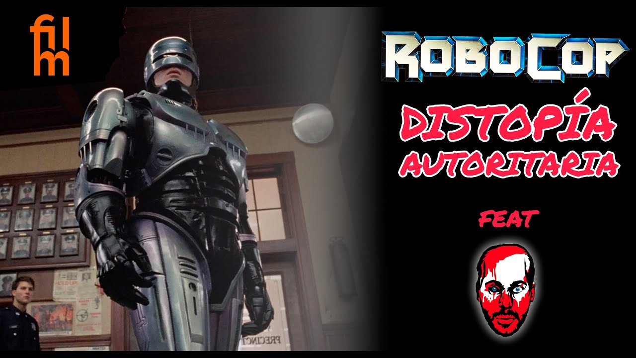 ROBOCOP - DISTOPÍA AUTORITARIA Feat @ElRincónOscuro-e1l