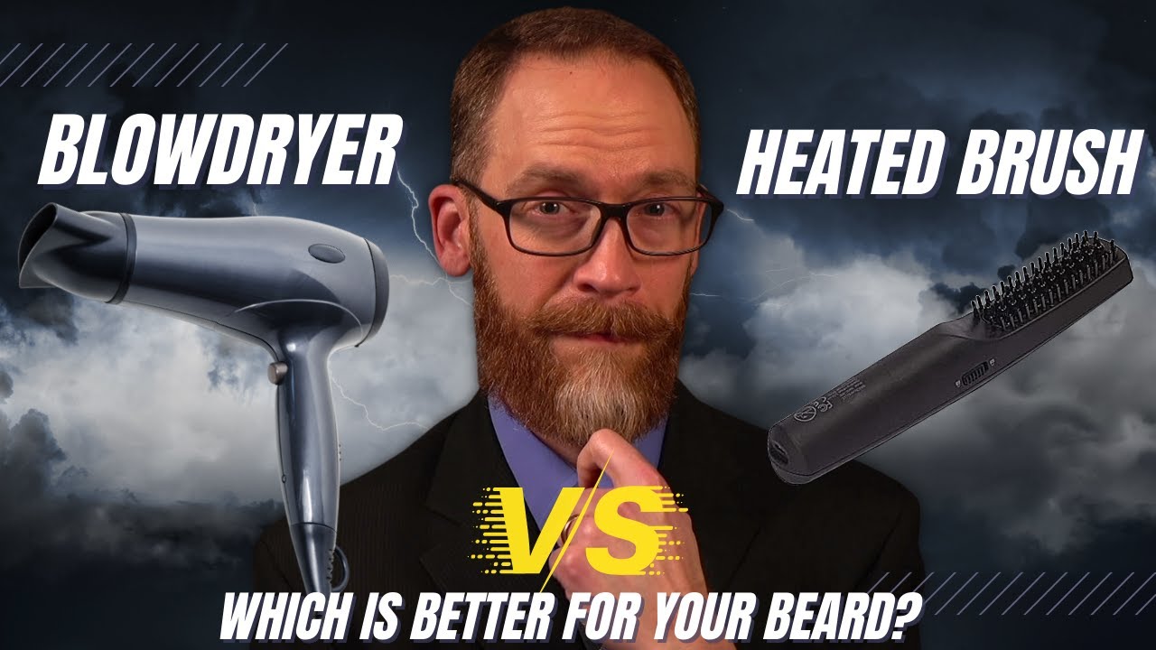 Blow Dryer vs Heated Brush - Which is the Best for Your Beard?