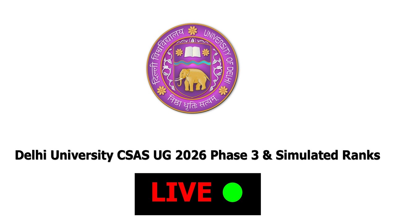 Delhi University CSAS UG 2026 Phase 3 & Simulated Ranks | DU CSAS UG Admission 2026 Round 1 Results
