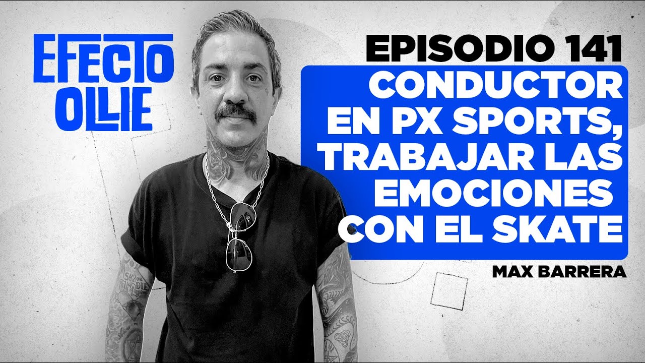 CONDUCTOR EN PX SPORTS/PAPÁS MANAGERS DE SKATE/ MAX BARRERA X EFECTO OLLIE EP. 141