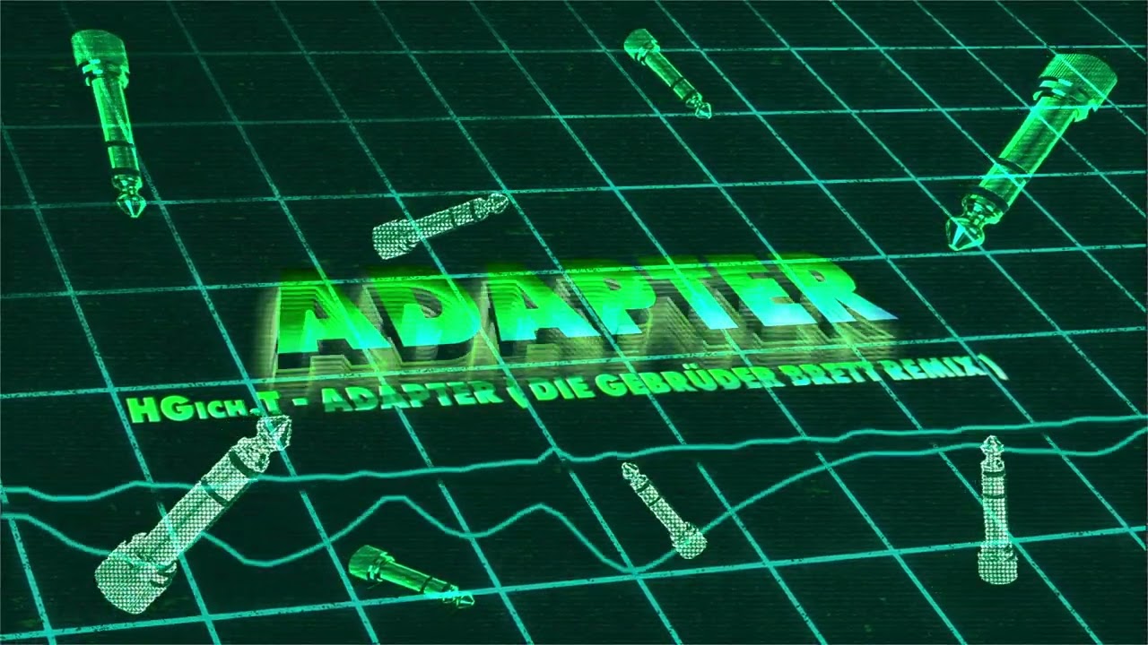 HGich.T - Adapter (Die Gebr&uuml;der Brett Remix)