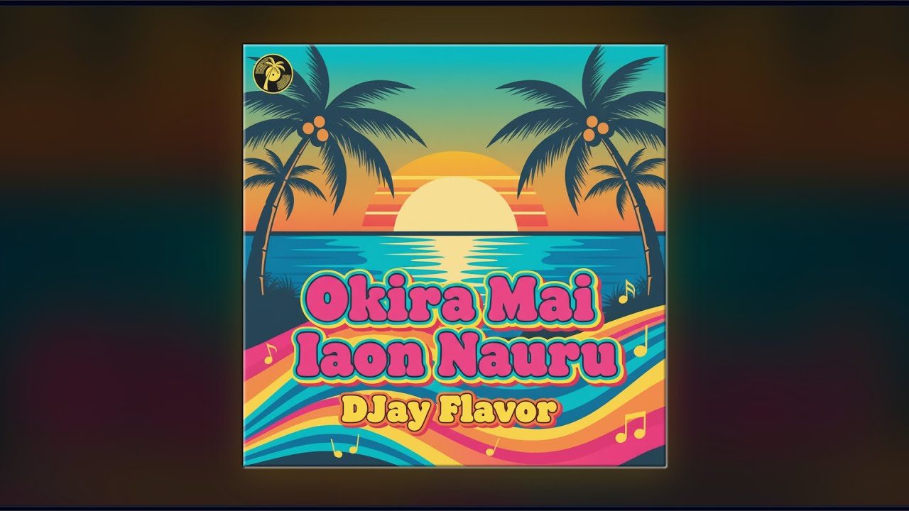 OKIRA MAI IAON NAURU – DJay Flavor (Island Reggae Cover)