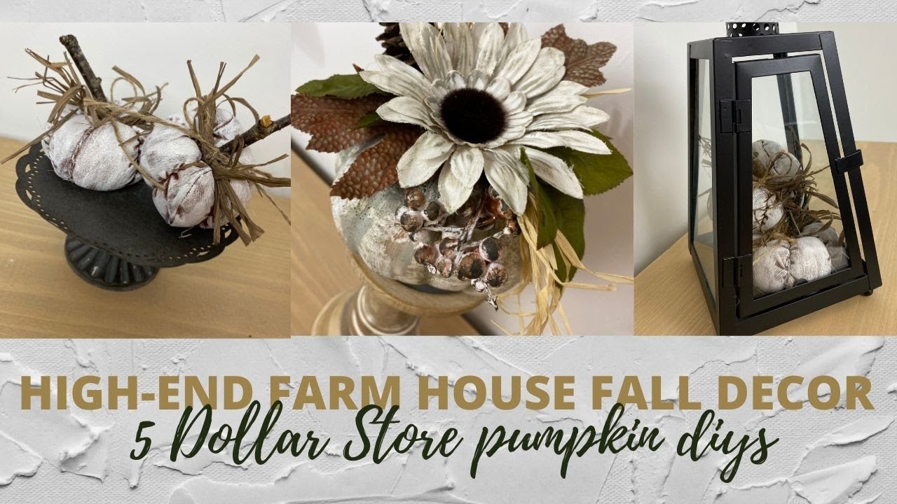 5 HIGH-END DOLLAR STORE PUMPKIN DIYS/FARMHOUSE DECOR/EASY FALL DIYS