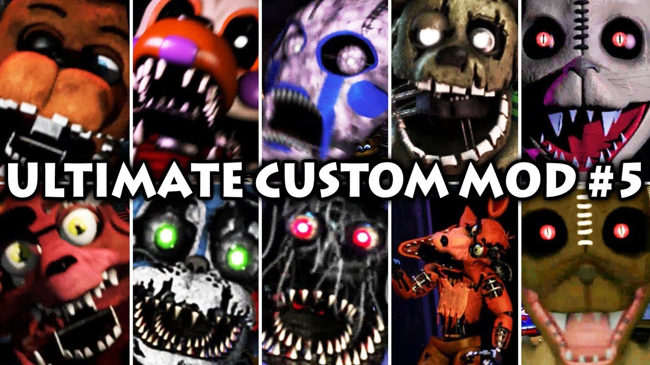 FNAF Ultimate Custom Mods Part 5/1987