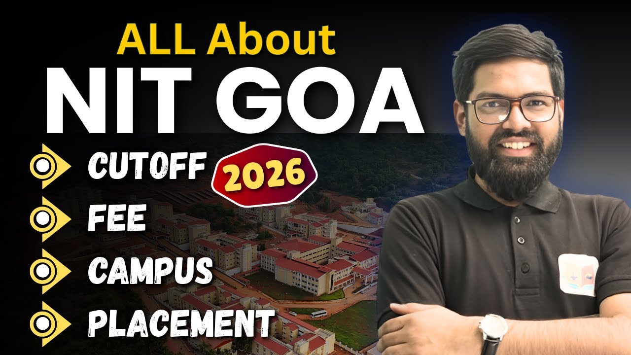 All About NIT Goa 2026 | Fees, Cutoff, Placements, Campus Life for JEE Aspirants I by Kriti Shankar