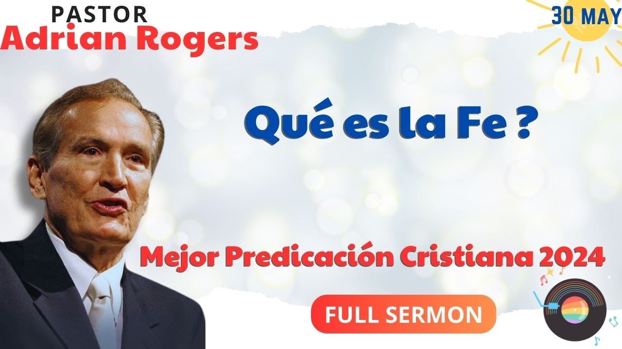 🔴Qué es la Fe ?✅ Adrian Rogers Ministries