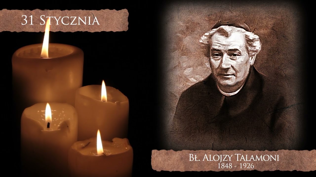 Skarby Kościoła 31 stycznia | bł. Alojzy Talamoni