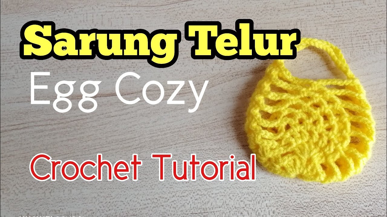 Crochet Along - CAL: Cara Mengait Sarung Telur Tutorial