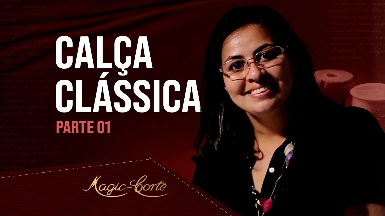 Como Fazer uma Calça Clássica | AULA MAGIC CORTE (PARTE 01)