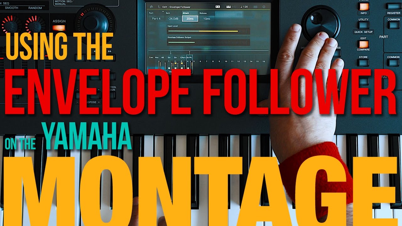 Yamaha Montage Envelope Follower: The Secret Weapon to complex, evolving synth sounds!