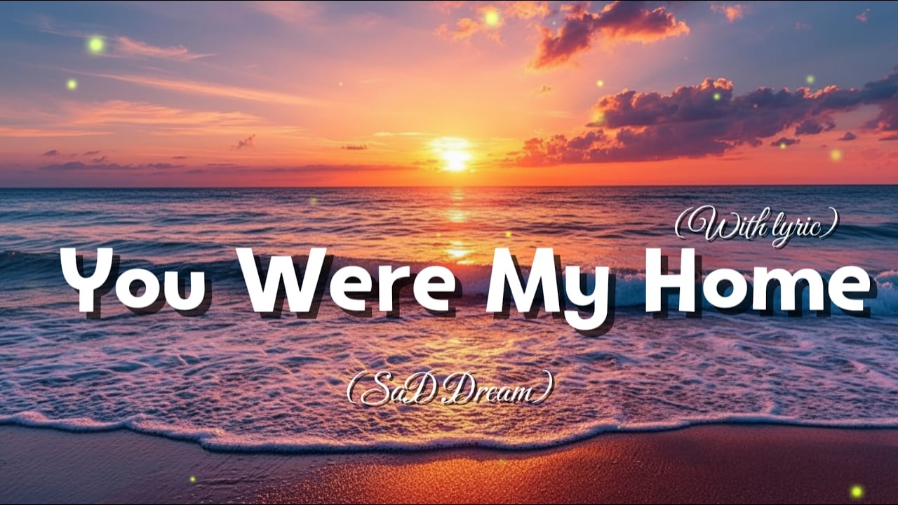 You Were My Home - Romantic English Love Song | Beautiful Ballad with Lyrics