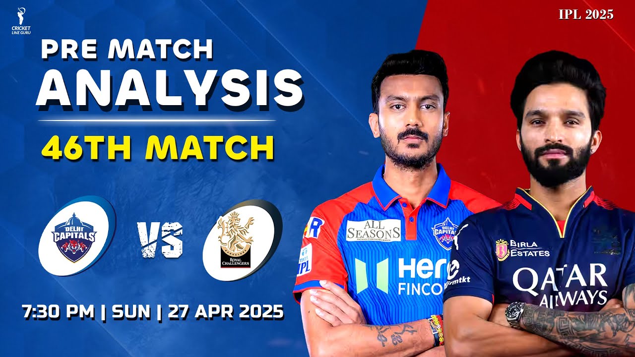 IPL 2025: DC vs RCB 46th Match PREDICTION, DC vs RCB Dream11 Team, IPL 2025 46th Match Who Will Win?