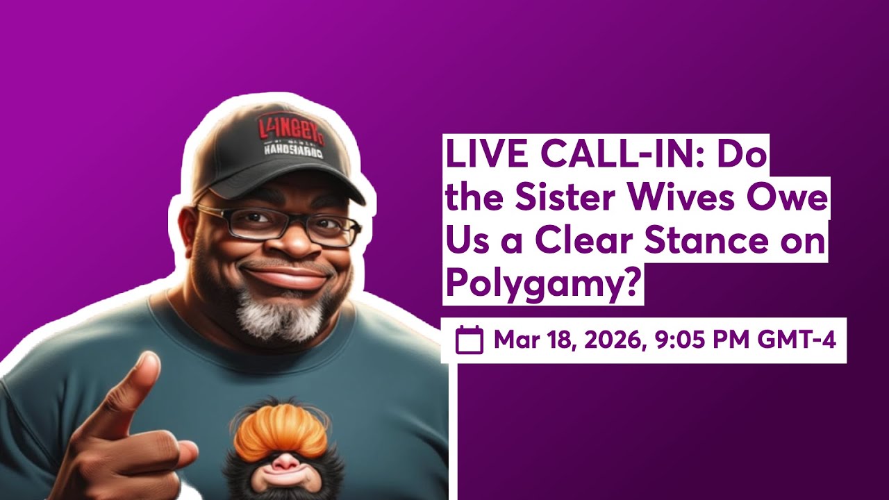 LIVE CALL-IN: Do the Sister Wives Owe Us a Clear Stance on Polygamy?