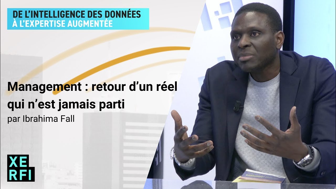 Management : retour d’un réel qui n’est jamais parti [Ibrahima Fall]