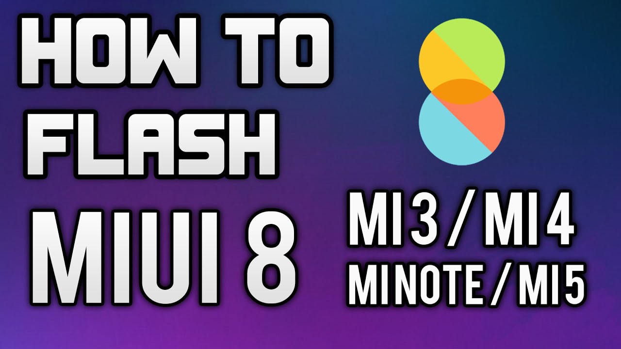 How To Flash MIUI 8 Rom on Xiaomi MI3 MI4 MI5 MI-Max ( Step By Step Guide )