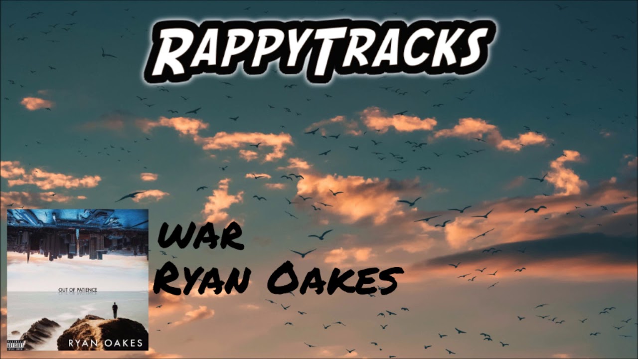 Ryan Oakes - War (Prod. Andrew Meoray)