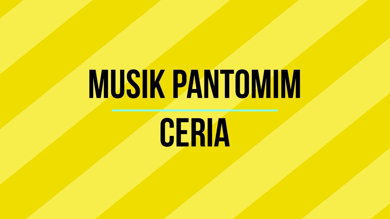 MUSIK PANTOMIM CERIA