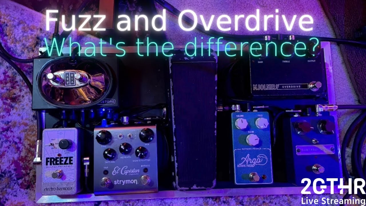 Fuzz and Overdrive - What's The Difference?