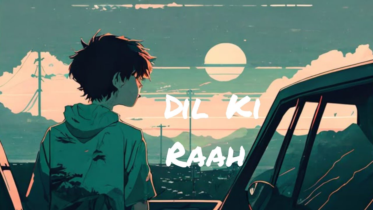 Dil ki Raah | slowed lab |
